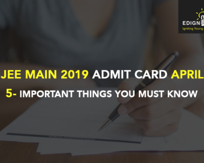 JEE Main 2019  Admit card April -5 Important things you must know